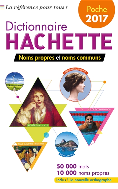 Dictionnaire Hachette encyclopédique de poche 2017 : noms propres et noms communs : 50.000 mots, 10.000 noms propres