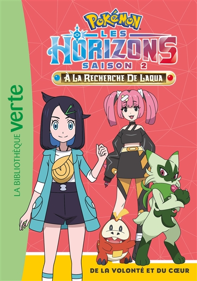 Pokémon : Les horizons, saison 2 : à la recherche de Laqua. Vol. 16. De la volonté et du coeur
