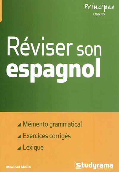 Réviser son espagnol : mémento grammatical, exercices corrigés, lexique