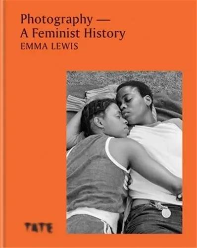 Photography A Feminist History