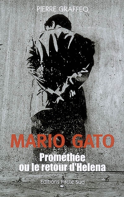 Mario Gato. Vol. 3. Prométhée ou Le retour d'Helena