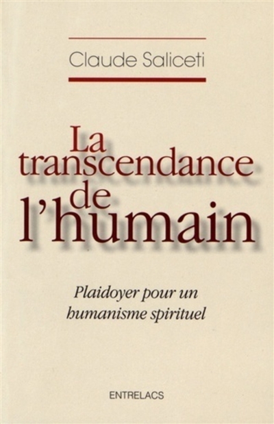 La transcendance de l'humain : plaidoyer pour un humanisme spirituel