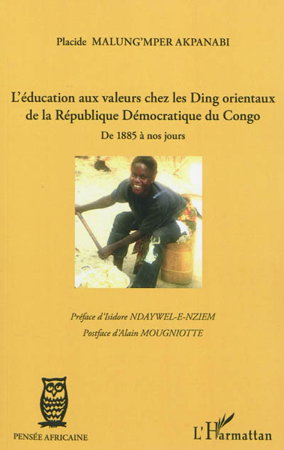 L'éducation aux valeurs chez les Ding orientaux de la République démocratique du Congo : de 1885 à nos jours