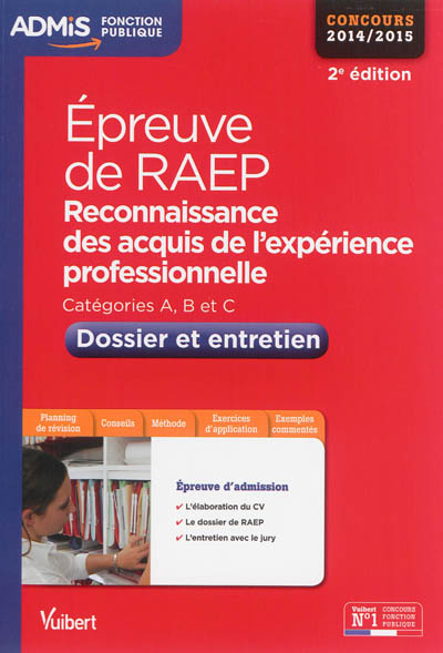 Epreuve de RAEP (reconnaissance des acquis de l'expérience professionnelle) : catégories A, B et C, dossier et entretien : concours 2014-2015