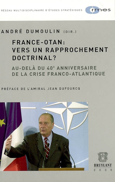 France-Otan, vers un rapprochement doctrinal ? : au-delà du 40e anniversaire de la crise franco-atlantique