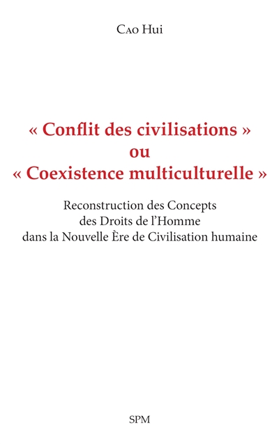 Conflit des civilisations ou coexistence multiculturelle : reconstruction des concepts des droits de l'homme dans la nouvelle ère de civilisation humaine