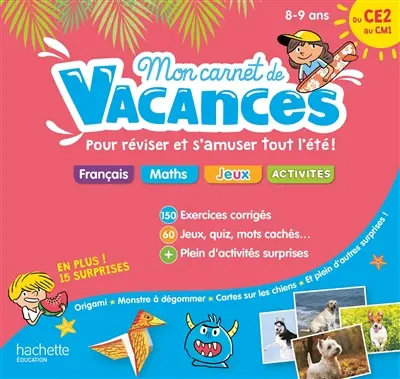 Mon carnet de vacances : pour réviser et s’amuser tout l’été ! : du CE2 au CM1, 8-9 ans