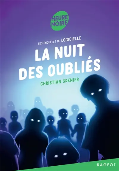 Les enquêtes de Logicielle. La nuit des oubliés