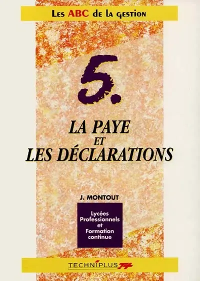 Comptabilité générale, lycées professionnels et formation continue : cours et exercices, corrigé. Vol. 5. La paye et les déclarations
