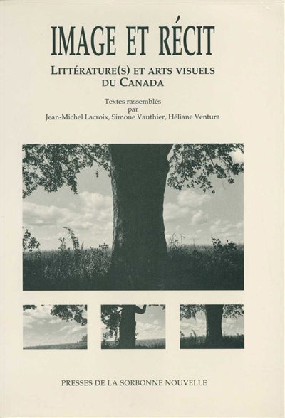 Image et récit : littérature(s) et arts visuels du Canada : actes