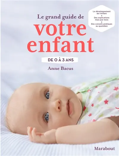 Le grand guide de votre enfant de 0 à 3 ans