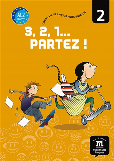 3, 2, 1... partez ! : cours de français pour enfants, niveau 2, A1.2