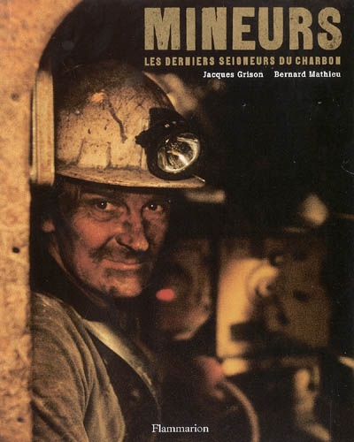 Mineurs : les derniers seigneurs du charbon