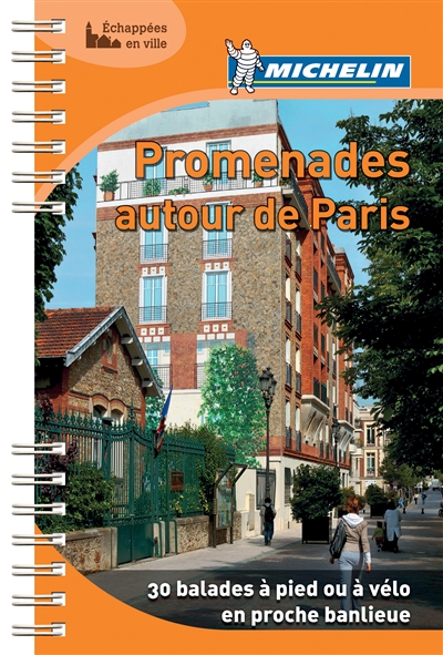 Promenades autour de Paris : 30 balades à pied ou à vélo en proche banlieue