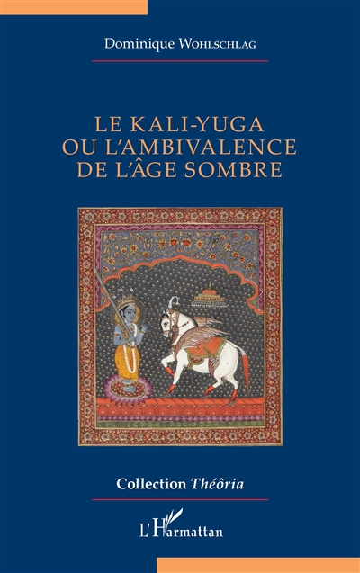 Le Kali-Yuga ou L'ambivalence de l'âge sombre