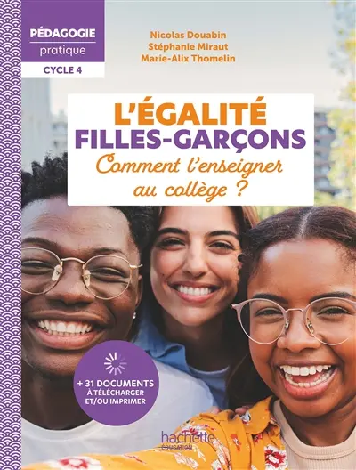 L'égalité filles-garçons : comment l'enseigner au collège ? : cycle 4