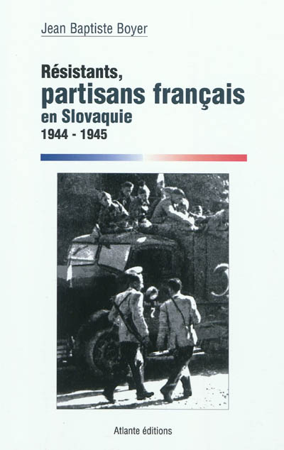 Résistants, partisans français en Slovaquie : 1944-1945