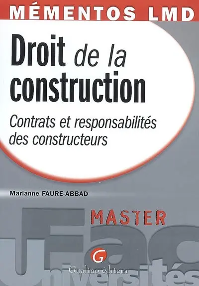 Droit de la construction : contrats et responsabilités des constructeurs