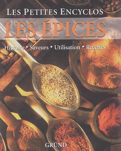Les épices : histoire, saveurs, utilisation, recettes