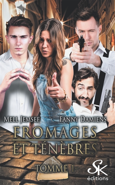 Fromages et ténèbres : Tomme 1