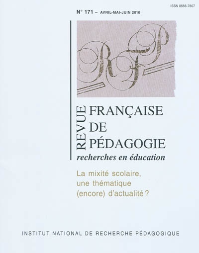Revue française de pédagogie, n° 171. La mixité scolaire : une thématique (encore) d'actualité ?