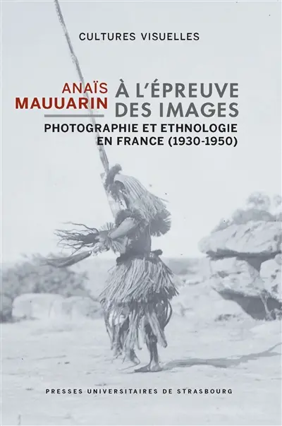 A l'épreuve des images : photographie et ethnologie en France (1930-1950)
