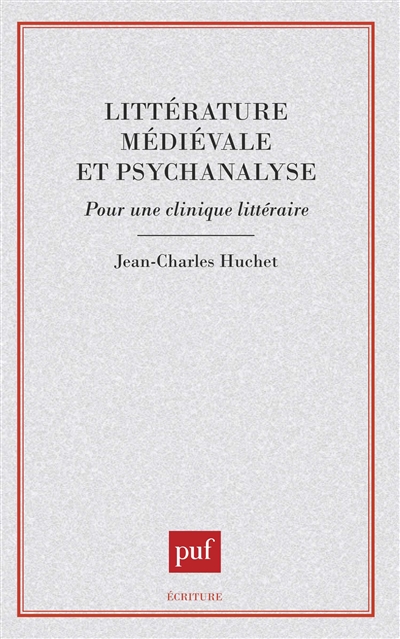 Littérature médiévale et psychanalyse : pour une clinique littéraire