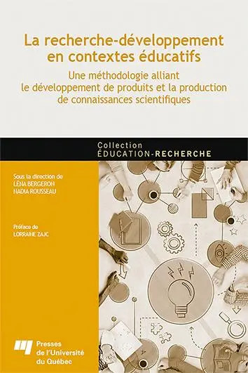 La recherche-développement en contextes éducatifs : Une méthodologie alliant le développement de produits et la production de connaissances scientifiques