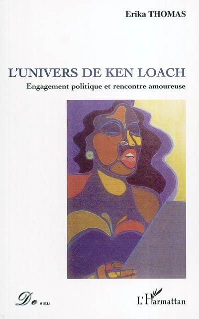 L'univers de Ken Loach : engagement politique et rencontre amoureuse