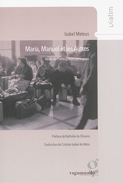 Maria, Manuel et les autres : récits de l'immigration portugaise