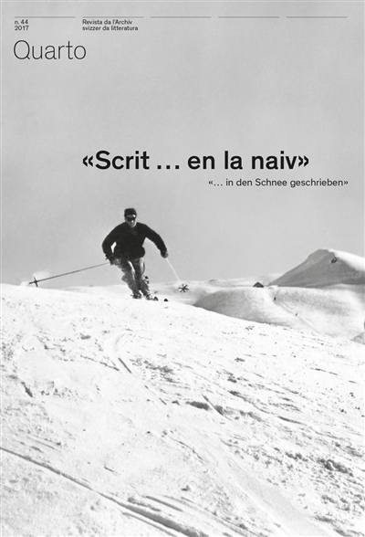Quarto, revue des archives littéraires suisses, n° 44. Scrit... en la naiv. In den Schnee geschrieben
