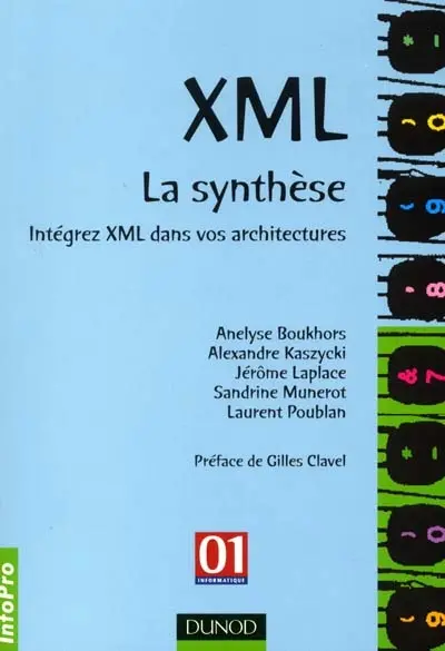 XML : la synthèse : intégrez XML dans vos architectures