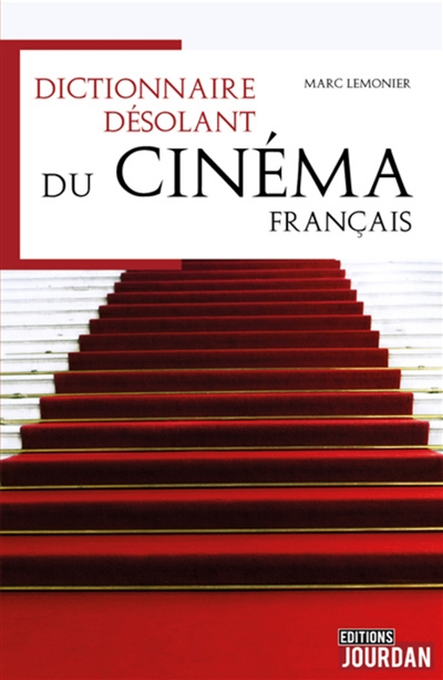 Dictionnaire désolant du cinéma français