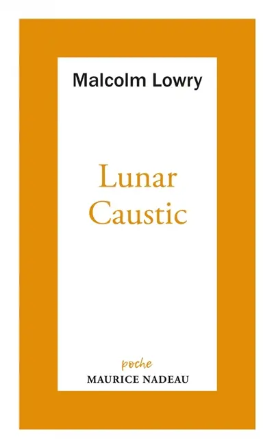 Lunar caustic. Le caustique lunaire. Malcolm, mon ami