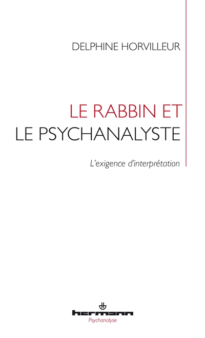 Le rabbin et le psychanalyste : l'exigence d'interprétation
