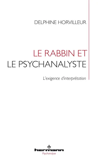 Le rabbin et le psychanalyste : l'exigence d'interprétation