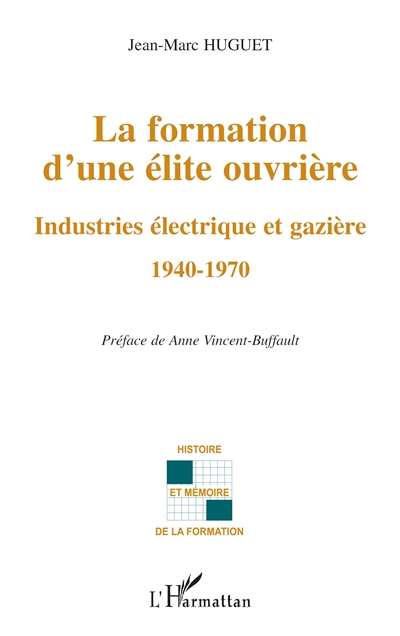 La formation d'une élite ouvrière : industries électrique et gazière : 1940-1970