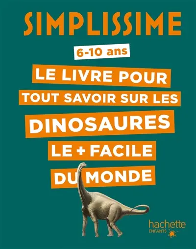 Simplissime : le livre pour tout savoir sur les dinosaures le + facile du monde