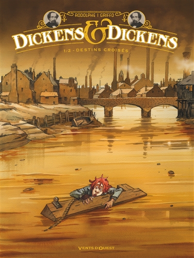 Dickens & Dickens. Vol. 1. Destins croisés