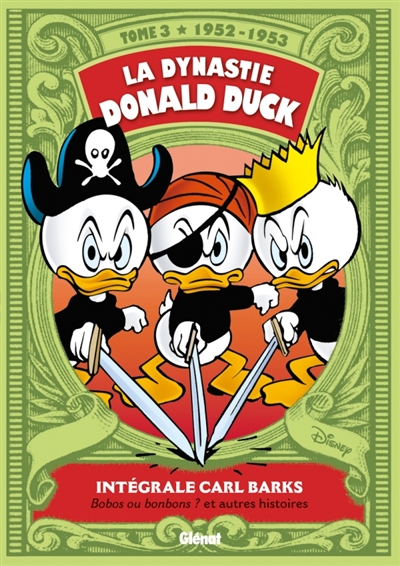 La dynastie Donald Duck. Vol. 3. Bobos ou Bonbons ? : et autres histoires : 1952-1953