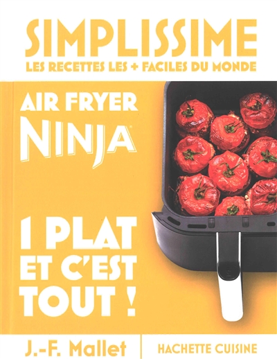 Simplissime, les recettes les + faciles du monde : airfryer Ninja : 1 plat et c'est tout !