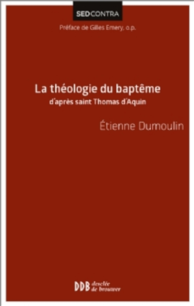 La théologie du baptême d'après saint Thomas d'Aquin
