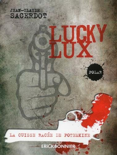 Lucky Lux. La cuisse racée de Potemkine : polar