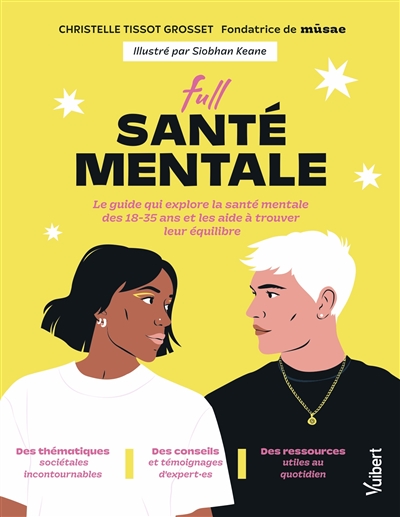 Full santé mentale : le guide qui explore la santé mentale des 18-35 ans et les aide à trouver leur équilibre