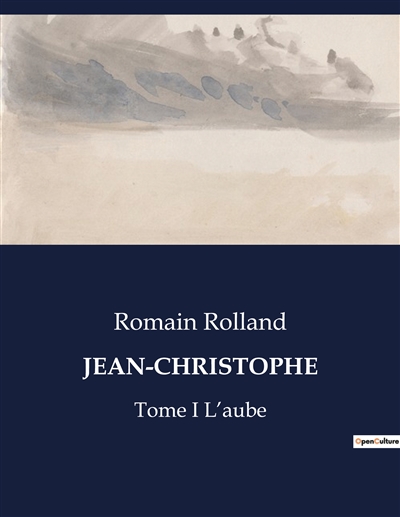 JEAN-CHRISTOPHE : Tome I L’aube