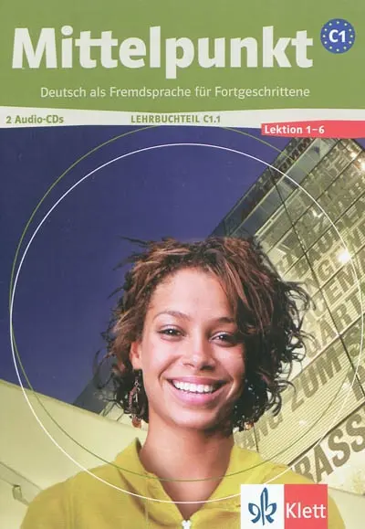 Mittelpunkt : Lehrbuchteil C1.1, Lektion1-6