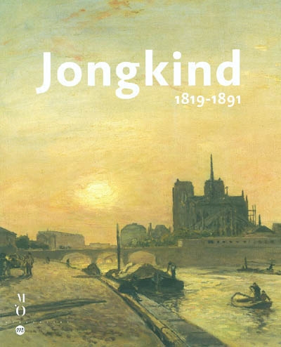 Jongkind 1819-1891 : La Haye, Gemeentemuseum, 11 octobre 2003-17 janvier 2004, Cologne Wallraf-Richartz Museum, Fondation Corboud, 6 février-8 mai 2004, Paris, Musée d'Orsay, 1er juin-5 septembre 2004