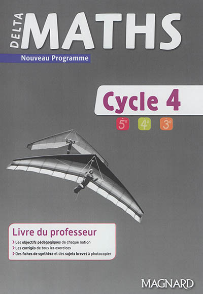 Delta maths cycle 4, 5e, 4e, 3e : nouveau programme : livre du professeur