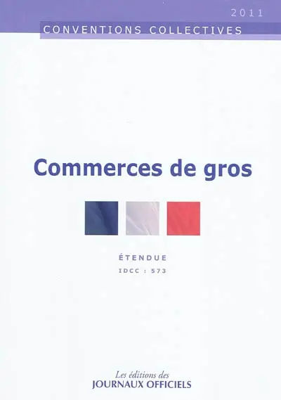 Commerce de gros : convention collective nationale du 23 juin 1970 (étendue par arrêté du 15 juin 1972), mise à jour du 27 septembre 1984 (étendue par arrêté du 4 février 1985) : IDCC 573