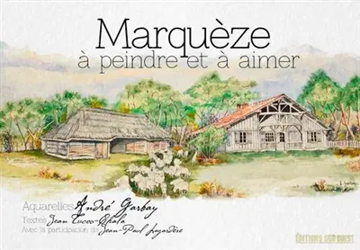 Marquèze à peindre et à aimer